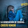 22. La generación de cristal